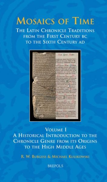 Cover for Michael Kulikowski · Mosaics of Time, the Latin Chronicle Traditions from the First Century Bc to the Sixth Century Ad: Volume I, a Historical Introduction to the ... Ages (Studies in the Early Middle Ages) (Hardcover Book) (2013)