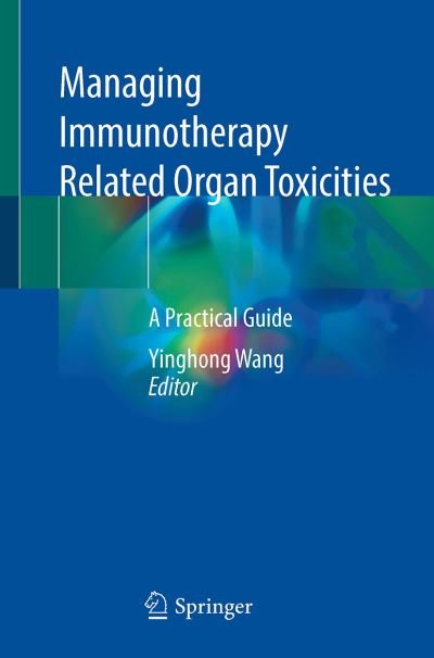 Managing Immunotherapy Related Organ Toxicities: A Practical Guide -  - Bøger - Springer International Publishing AG - 9783031002403 - 6. september 2022