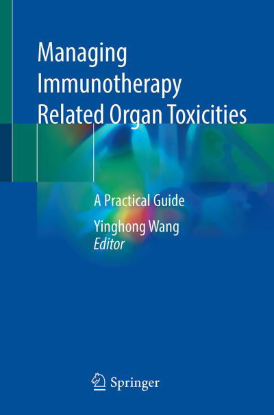 Managing Immunotherapy Related Organ Toxicities: A Practical Guide -  - Livros - Springer International Publishing AG - 9783031002403 - 6 de setembro de 2022