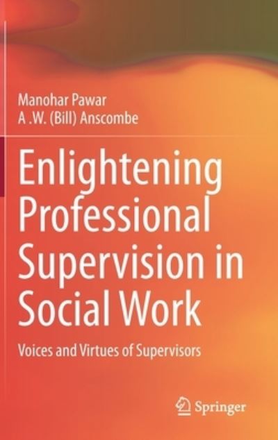 Cover for Manohar Pawar · Enlightening Professional Supervision in Social Work: Voices and Virtues of Supervisors (Hardcover Book) [2022 edition] (2022)