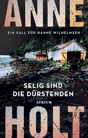 Cover for Anne Holt · Selig sind die Dürstenden (Bog) (2024)