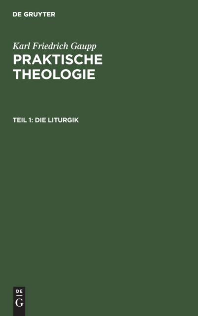 Cover for Karl Friedrich Gaupp · Die Liturgik : Aus (Book) (1901)