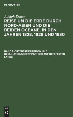 Cover for Adolph Erman · Ortsbestimmungen und Declinationsbestimmungen auf Dem Festen Lande (Book) (1901)