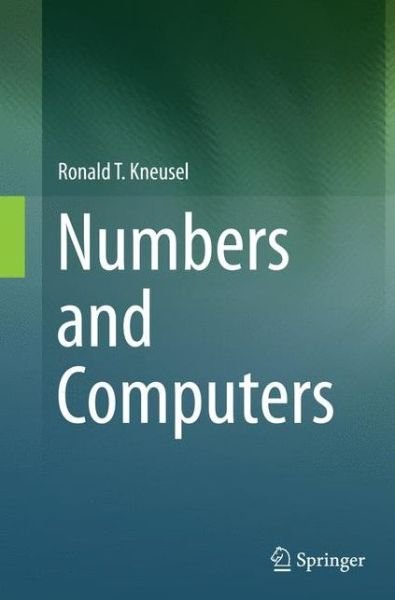 Cover for Ronald T. Kneusel · Numbers and Computers (Taschenbuch) [Softcover reprint of the original 1st ed. 2015 edition] (2016)
