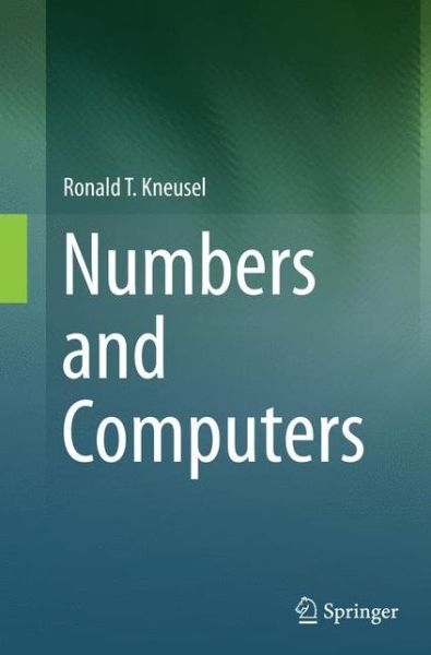 Cover for Ronald T. Kneusel · Numbers and Computers (Taschenbuch) [Softcover reprint of the original 1st ed. 2015 edition] (2016)