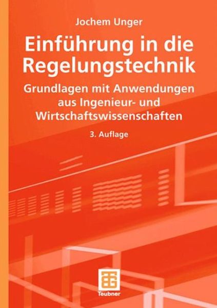 Cover for Jochem Unger · Einfuhrung in Die Regelungstechnik - Teubner Studienbucher Technik (Paperback Book) [3., Uberarb. Und Erg. Aufl. 2004 edition] (2004)