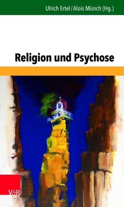 Religion und Psychose -  - Bøger - Vandenhoeck & Ruprecht GmbH & Co KG - 9783525406403 - 11. marts 2019