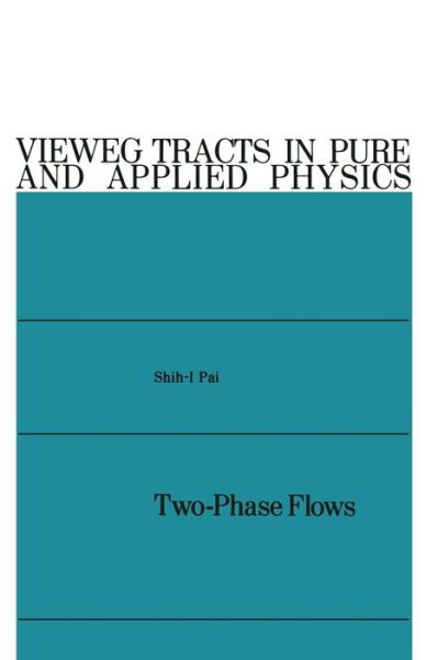 Cover for Shih-I Pai · Two-phase Flows - Vieweg Tracts in Pure &amp; Applied Physics (Hardcover Book) [Softcover Reprint of the Original 1st 1977 edition] (1977)