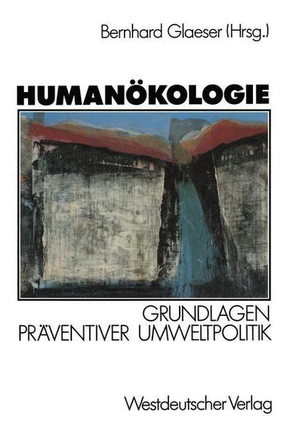 Cover for Bernhard Glaeser · Humanokologie: Grundlagen Praventiver Umweltpolitik (Paperback Book) (1989)