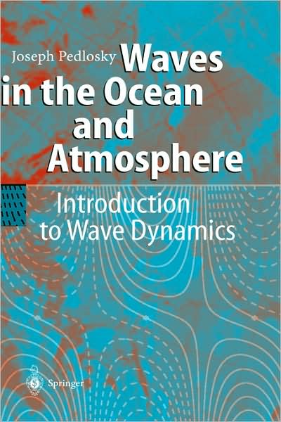 Cover for Joseph Pedlosky · Waves in the Ocean and Atmosphere: Introduction to Wave Dynamics (Hardcover Book) [2003 edition] (2003)