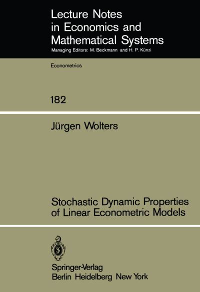 Stochastic Dynamic Properties of Linear Econometric Models - Lecture Notes in Economics and Mathematical Systems - J. Wolters - Bücher - Springer-Verlag Berlin and Heidelberg Gm - 9783540102403 - 1. September 1980
