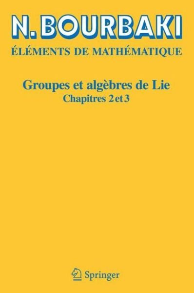 Elements De Mathematique. Groupes ET Algebres De Lie: Chapitres 2 ET 3 - N Bourbaki - Böcker - Springer-Verlag Berlin and Heidelberg Gm - 9783540339403 - 5 september 2006