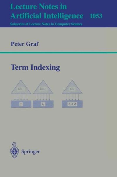 Cover for Peter Graf · Term Indexing - Lecture Notes in Computer Science (Paperback Book) (1996)