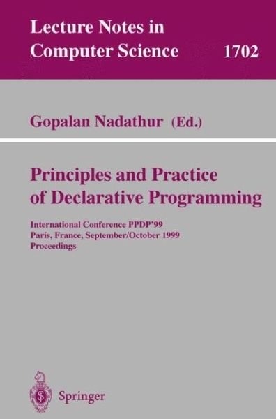 Cover for Gopalan Nadathur · Principles and Practice of Declarative Programming: International Conference, Ppdp'99, Paris, France, September, 29 - October 1, 1999, Proceedings - Lecture Notes in Computer Science (Pocketbok) (1999)