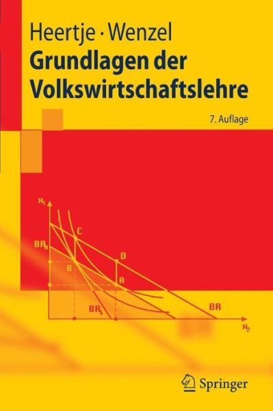 Cover for Arnold Heertje · Grundlagen Der Volkswirtschaftslehre - Springer-Lehrbuch (Paperback Book) [7th 7., Uberarb. U. Erw. Aufl. 2008 edition] (2008)