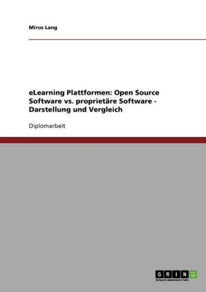 Cover for Mirco Lang · Elearning-plattformen. Open Source Software vs. Proprietare Software: Darstellung Und Vergleich (Paperback Book) [German edition] (2007)