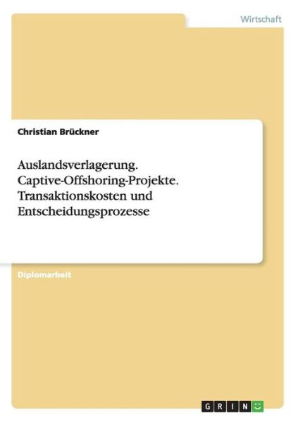 Betrachtung von Captive-Offsho - Brückner - Książki - GRIN Verlag GmbH - 9783638902403 - 30 stycznia 2008