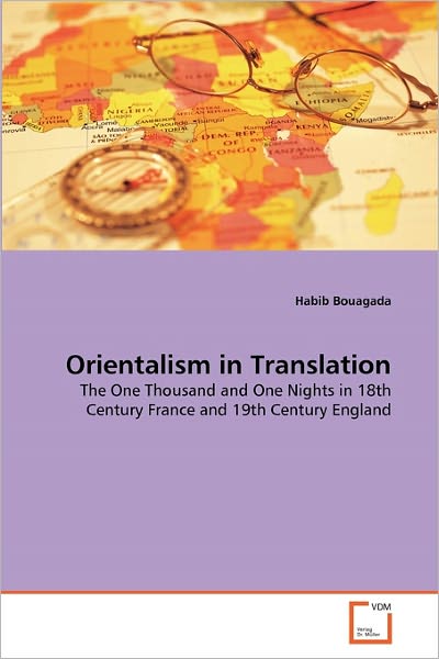 Cover for Habib Bouagada · Orientalism in Translation: the One Thousand and One Nights in 18th Century France and 19th Century England (Paperback Book) (2011)