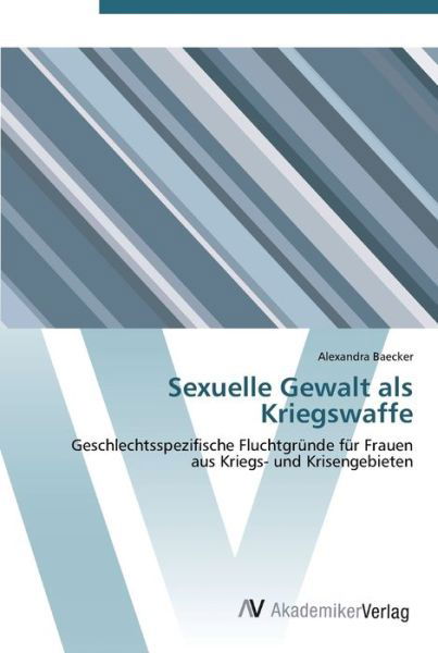 Cover for Baecker · Sexuelle Gewalt als Kriegswaffe (Buch) (2012)
