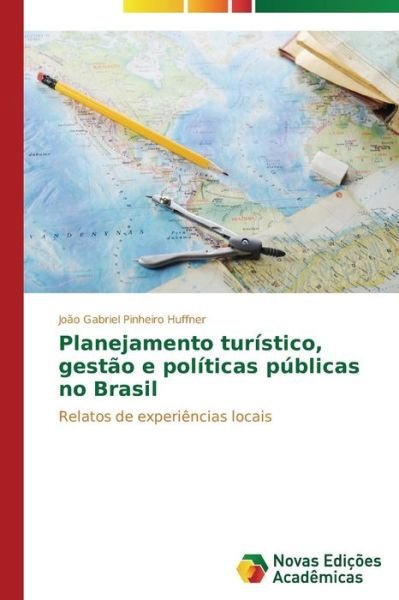 Cover for Pinheiro Huffner Joao Gabriel · Planejamento Turistico, Gestao E Politicas Publicas No Brasil (Paperback Bog) (2015)