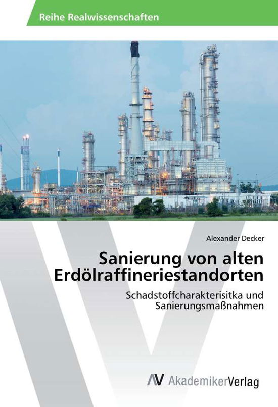 Cover for Decker · Sanierung von alten Erdölraffine (Book)