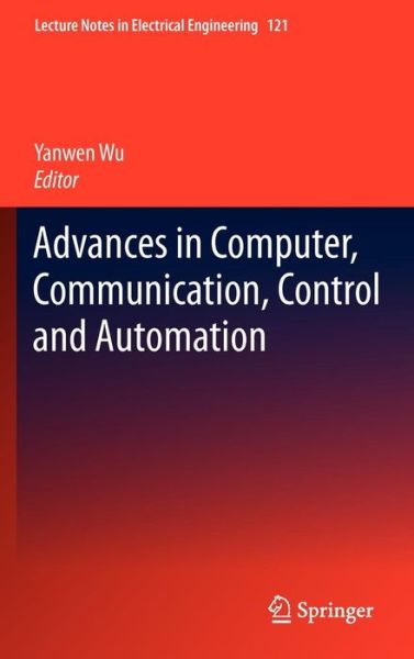 Cover for Yanwen Wu · Advances in Computer, Communication, Control and Automation - Lecture Notes in Electrical Engineering (Gebundenes Buch) [2012 edition] (2011)