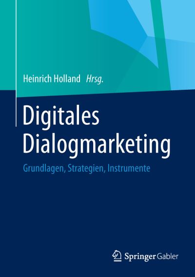 Cover for Heinrich Holland · Digitales Dialogmarketing: Grundlagen, Strategien, Instrumente (Hardcover Book) [2014 edition] (2014)