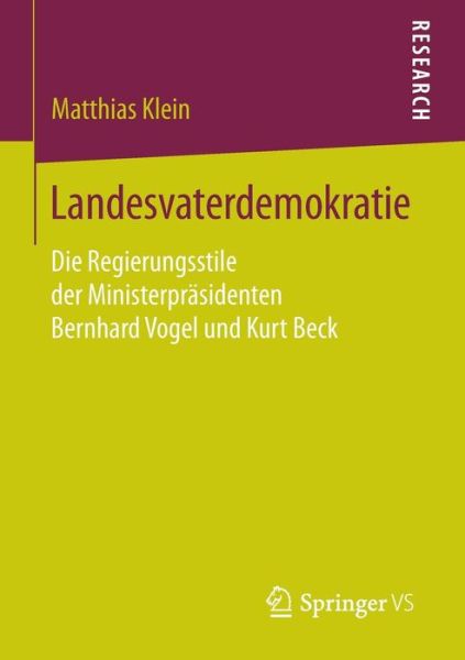 Cover for Matthias Klein · Landesvaterdemokratie: Die Regierungsstile Der Ministerprasidenten Bernhard Vogel Und Kurt Beck (Paperback Book) [2015 edition] (2014)