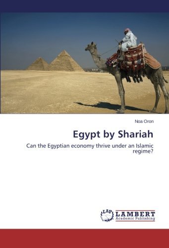 Cover for Noa Oron · Egypt by Shariah: Can the Egyptian Economy Thrive Under an Islamic Regime? (Paperback Book) (2014)