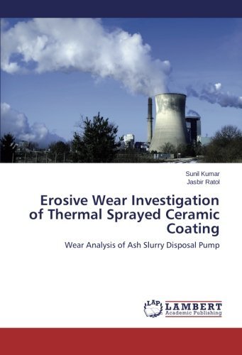 Cover for Jasbir Ratol · Erosive Wear Investigation of Thermal Sprayed Ceramic Coating: Wear Analysis of Ash Slurry Disposal Pump (Pocketbok) (2013)