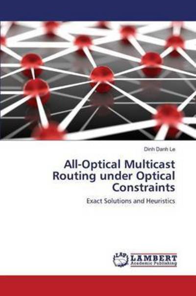 Cover for Le · All-Optical Multicast Routing under (Bok) (2016)
