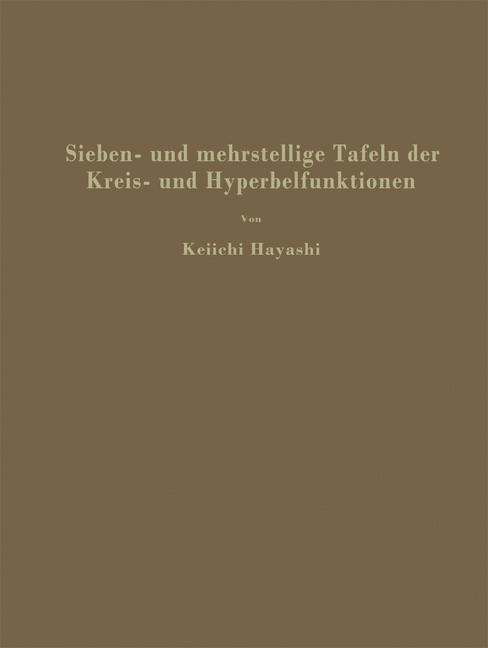 Cover for Keiichi Hayashi · Sieben- Und Mehrstellige Tafeln Der Kreis- Und Hyperbelfunktionen Und Deren Produkte Sowie Der Gammafunktion (Pocketbok) [Softcover Reprint of the Original 1st 1926 edition] (1926)