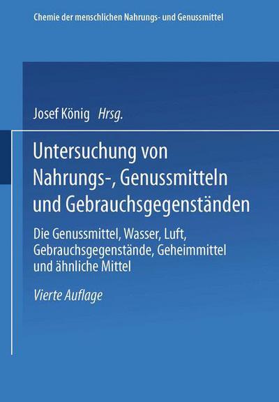 Cover for Konig Josef Konig · Untersuchung von Nahrungs-, Genussmitteln und Gebrauchsgegenstanden; T. 3, Die Genussmittel, Wasser, Luft, Gebrauchsgegenstande, Geheimmittel und ahnliche Mittel (Paperback Book) (1918)