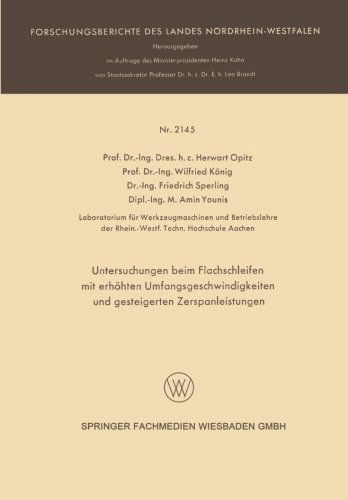 Untersuchungen Beim Flachschleifen Mit Erhoehten Umfangsgeschwindigkeiten Und Gesteigerten Zerspanleistungen - Forschungsberichte Des Landes Nordrhein-Westfalen - Herwart Opitz - Libros - Springer Fachmedien Wiesbaden - 9783663199403 - 1970