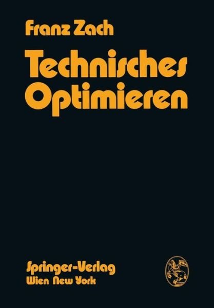 Cover for F Zach · Technisches Optimieren (Paperback Book) [Softcover Reprint of the Original 1st 1974 edition] (2012)