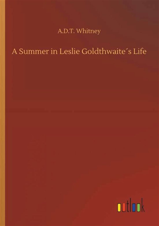 A Summer in Leslie Goldthwaite - Whitney - Livros -  - 9783732655403 - 5 de abril de 2018