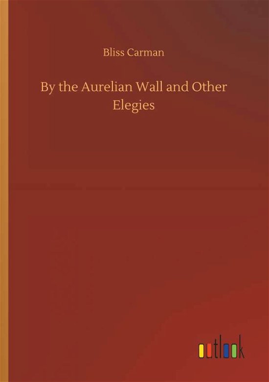 Cover for Carman · By the Aurelian Wall and Other E (Bok) (2018)