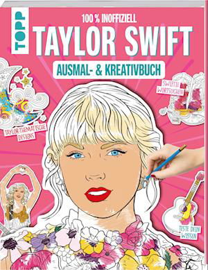 Das Inoffizielle Taylor Swift Ausmal- Und Kreativbuch (Bok)