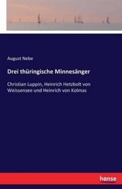 Cover for Nebe · Drei thüringische Minnesänger (Bog) (2017)