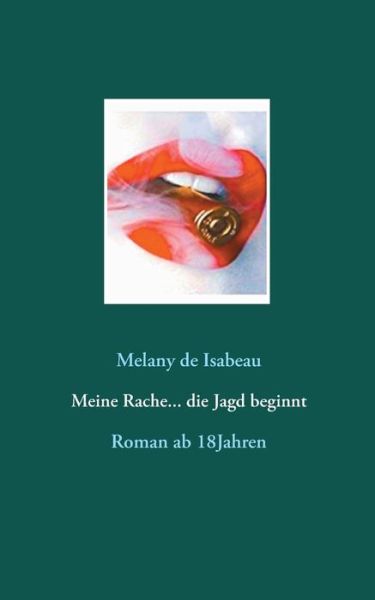 Cover for Melany de Isabeau · Meine Rache... die Jagd beginnt: Roman ab 18Jahren (Paperback Book) (2020)