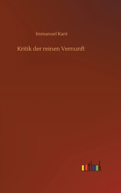 Cover for Immanuel Kant · Kritik der reinen Vernunft (Innbunden bok) (2020)