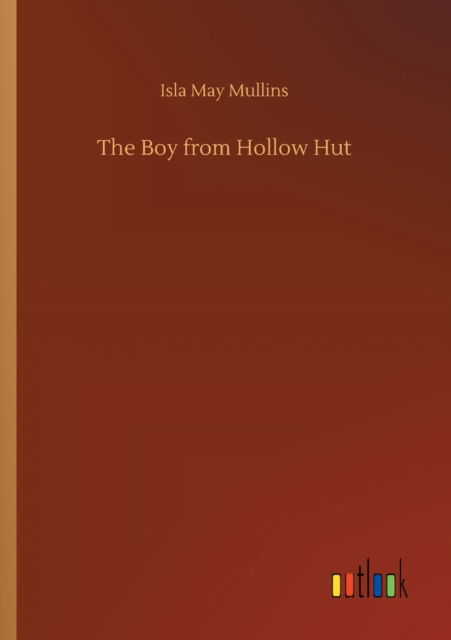 Cover for Isla May Mullins · The Boy from Hollow Hut (Pocketbok) (2020)