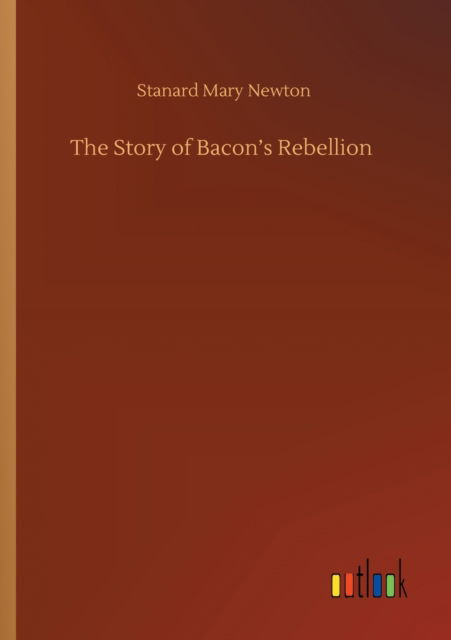 Cover for Stanard Mary Newton · The Story of Bacon's Rebellion (Paperback Book) (2020)