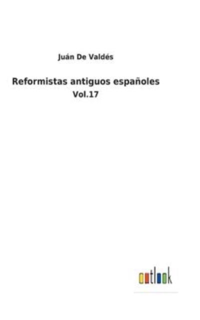 Cover for Juan de Valdes · Reformistas antiguos espanoles (Hardcover Book) (2022)