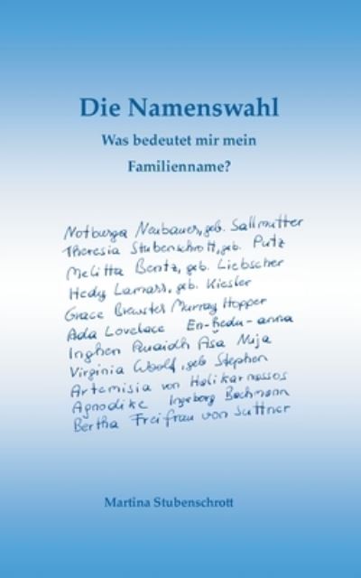 Cover for Martina Stubenschrott · Die Namenswahl: Was bedeutet mir mein Familienname? (Paperback Book) (2021)