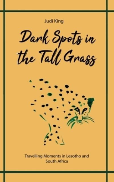 Cover for Judi King · Dark Spots in the Tall Grass (Paperback Book) (2023)