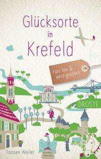 Cover for Weiler · Glücksorte in Krefeld (Book)