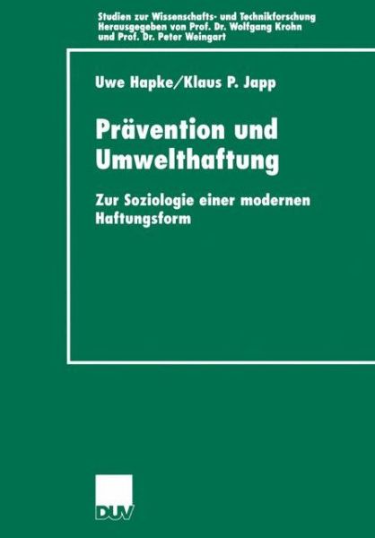 Uwe Hapke · Pravention Und Umwelthaftung: Zur Soziologie Einer Modernen Haftungsform - Studien Zur Wissenschafts- Und Technikforschung (Paperback Book) [2001 edition] (2001)