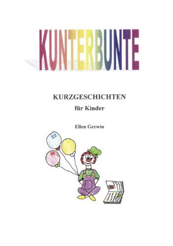 Cover for Ellen Gerwin · Kunterbunte Kurzgeschichten fur Kinder (Paperback Book) [German edition] (2000)