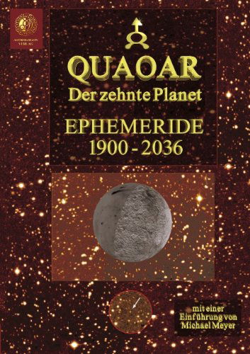 Cover for University Michael Meyer · Quaoar - Der zehnte Planet: Ephemeride 1900-2036 (Paperback Book) [German edition] (2002)